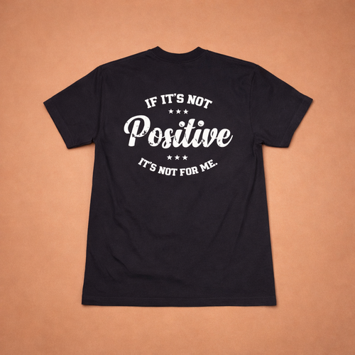 If It’s Not Positive Tee – Black | Door Fourteen Signature Statement Tee