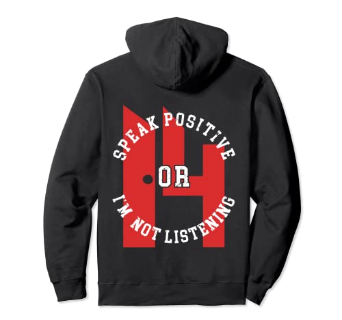 If it's not positive it's not for me. Pullover Hoodie
